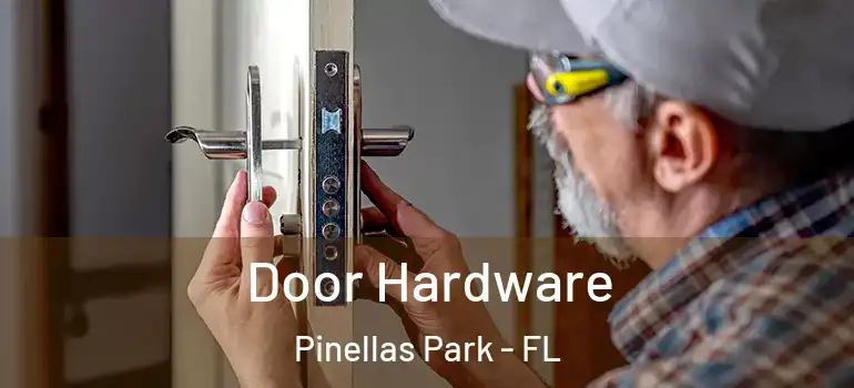  Door Hardware Pinellas Park - FL