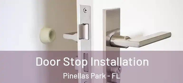  Door Stop Installation Pinellas Park - FL