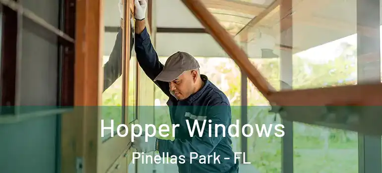  Hopper Windows Pinellas Park - FL