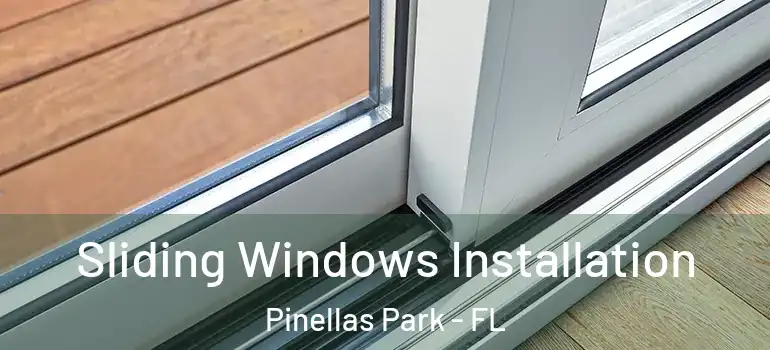  Sliding Windows Installation Pinellas Park - FL