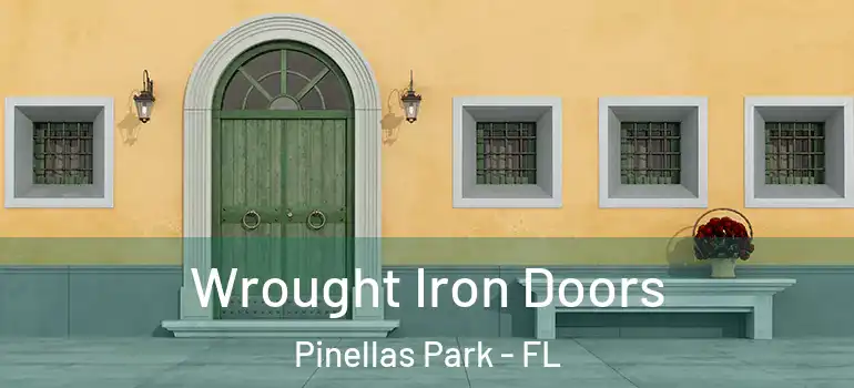  Wrought Iron Doors Pinellas Park - FL